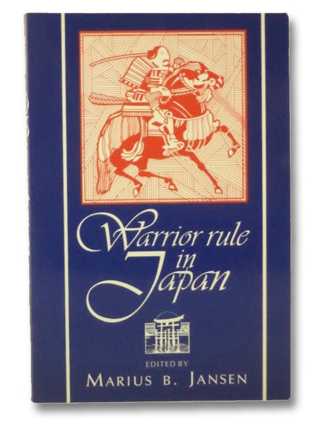 Warrior Rule in Japan (Cambridge History of Japan)