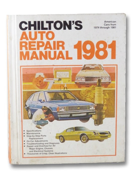 Chilton's Auto Repair Manual 1981: American Cars from 1974 through 1981