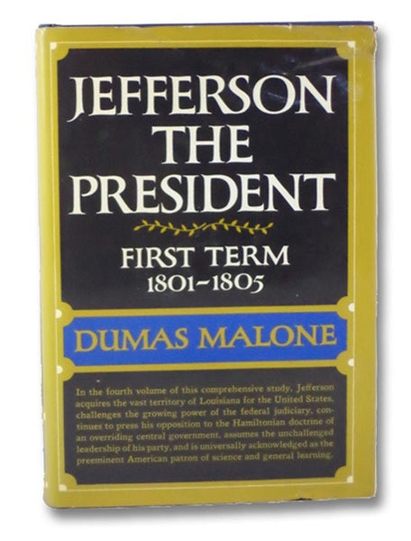 Jefferson the President: First Term, 1801-1805 (Jefferson and His Time)