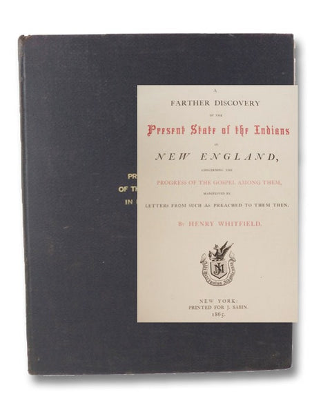 The Light appearing more and more towards the perfect Day. or, A farther Discovery of the present state of the Indians in New-England, Concerning the Progresse of the Gospel amongst them. Manifested by Letters from such as preacht to them there. (Sabin's…