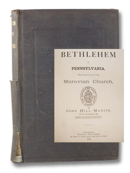 Historical Sketch of Bethlehem in Pennsylvania, with Some Account of the Moravian Church