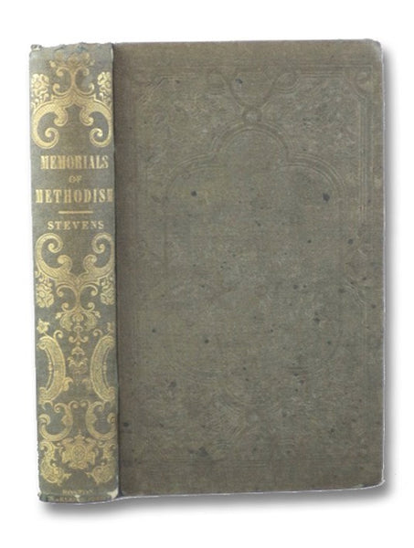 Memorials of the Introduction of Methodism into the Eastern States: Comprising Biographical Notices of its Early Preachers, Sketches of its First Churches, and Reminiscences of its Early Struggles and Successes.