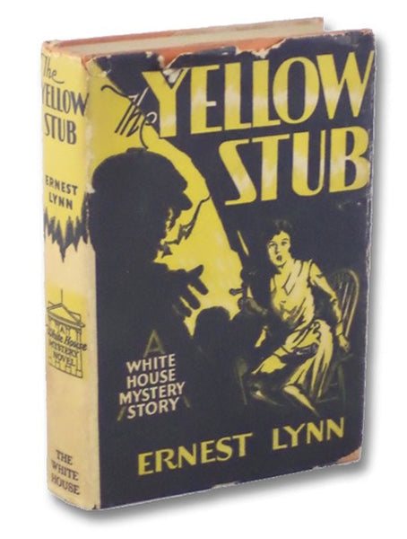 The Yellow Stub: A Courageous Youth Fights Organized Gangdom (A White House Mystery Story)