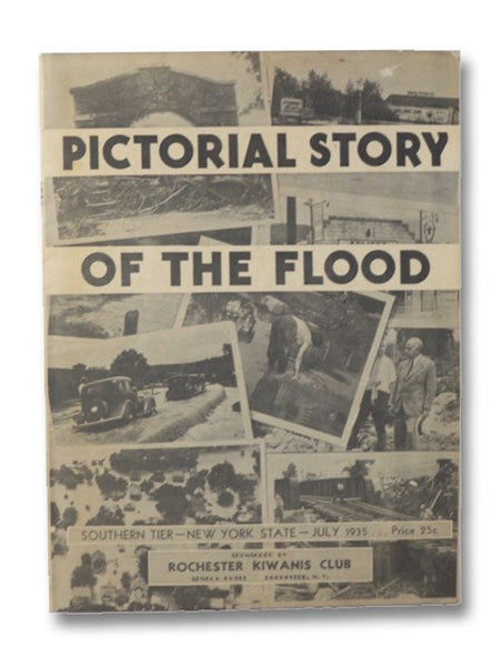 Pictorial Story of the Flood: Southern Tier - New York State - July 1935