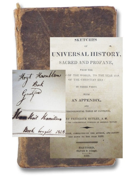Sketches of Universal History, Sacred and Profane, from the Creation of the World, to the Year 1818, of the Christian Era: in Three Parts. with an Appendix, and a Chronological Table of Contents, Fourth Edition, Corrected by the Author, and Continued Dow…