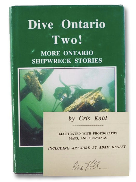 Dive Ontario Two! More Ontario Shipwreck Stories, Illustrated with Photographs, Maps, and Drawings