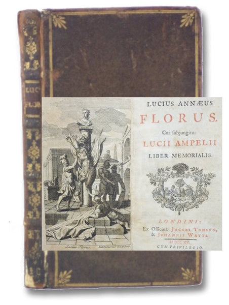 Lucius Annaeus Florus. Cui subjungitur Lucii Ampelii Liber Memorialis