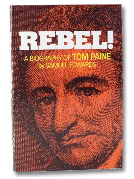Rebel! A Biography of Tom Paine [Thomas]