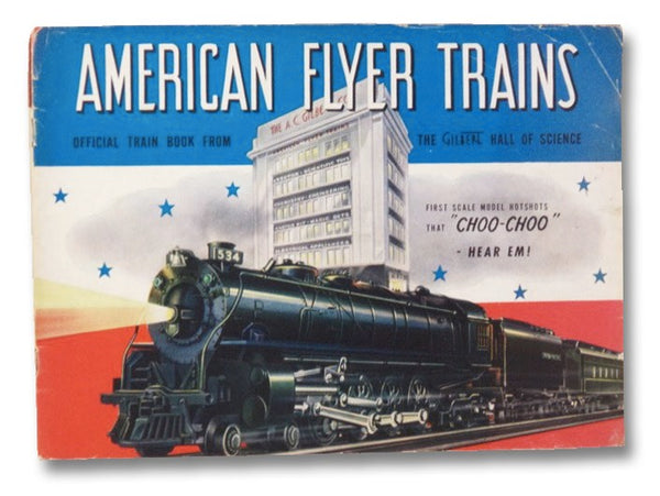 American Flyer Trains: Official Train Book from the Gilbert Hall of Science