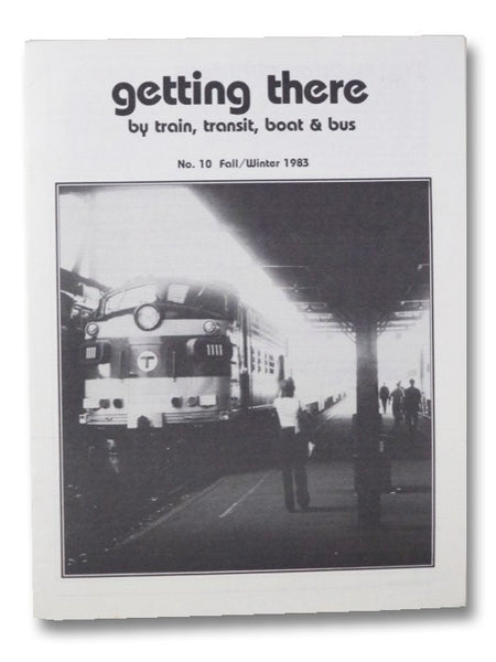 Getting There By Train, Transit, Boat & Bus No 10. Fall/Winter 1983