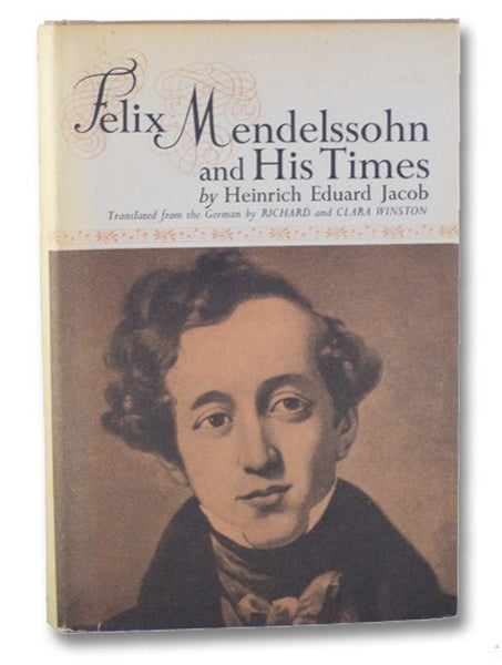 Felix Mendelssohn and His Times