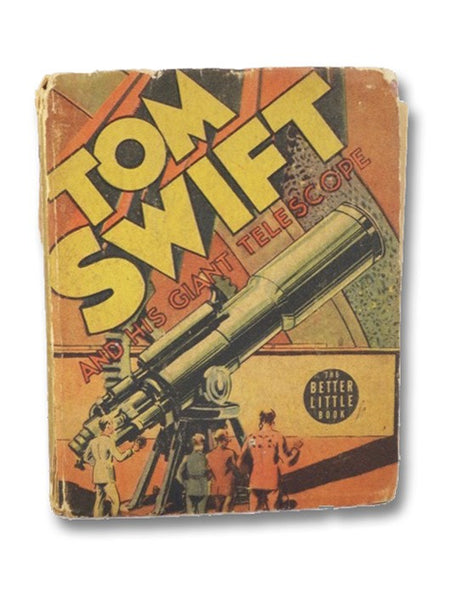 Tom Swift and His Giant Telescope (The Better Little Book No. 1485)
