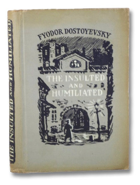 The Insulted and Humiliated (Classics of Russian Literature)
