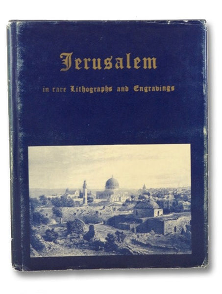 Jerusalem in Rare Lithographs and Engravings