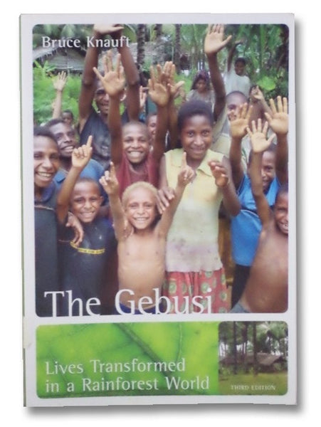 The Gebusi: Lives Transformed in a Rainforest World (Third Edition)