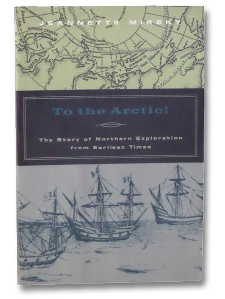 To the Arctic! The Story of Northern Exploration from Earliest Times