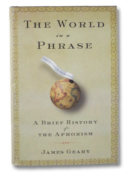 The World in a Phrase: A Brief History of the Aphorism