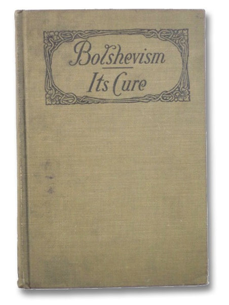 Bolshevism: Its Cure