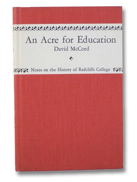 An Acre for Education: Being Notes on the History of Radcliffe College