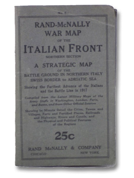 Rand-McNally War Map of the Italian Front, Northern Section: A Strategic Map of the Battle Ground in Northern Italy, Swiss Border to Adriatic Sea, Showing the Farthest Advance of the Italians and the Battle Line in 1917, Compiled from the Latest Military…