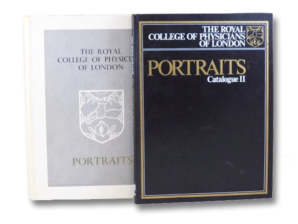 The Royal College of Physicians of London: Portraits [with] The Royal College of Physicians of London: Portraits Catalogue II