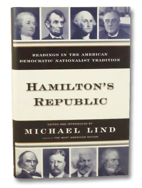 Hamilton's Republic: Readings in the American Democratic Nationalist Tradition