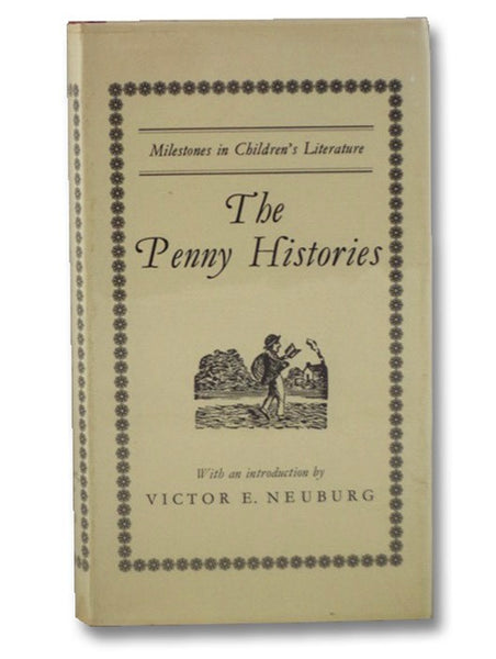 The Penny Histories: A Study of Chapbooks for Young Readers Over Two Centuries (Milestones in Children's Literature)