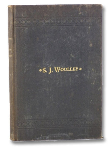 Life Recollections and Opinions of Solomon Jackson Woolley: An Autobiography