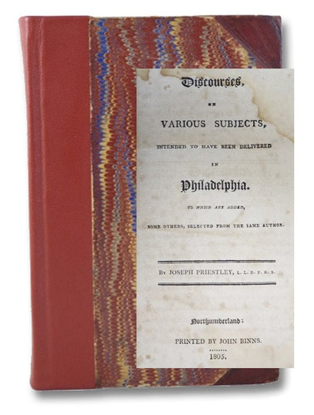 Discourses, on Various Subjects, Intended to Have Been Delivered in Philadelphia. to which are added, Some Others, Selected from the Same Author.