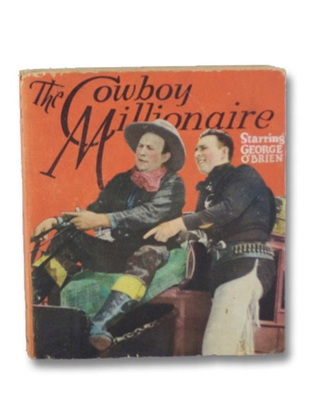 The Cowboy Millionaire, Starring George O'Brien, with Evelyn Rostock, Edgar Kennedy, Maude Allen, and Alden Chase (Saalfield No. 1586)