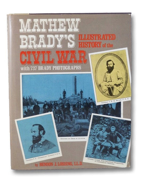 Mathew Brady's Illustrated History of the Civil War