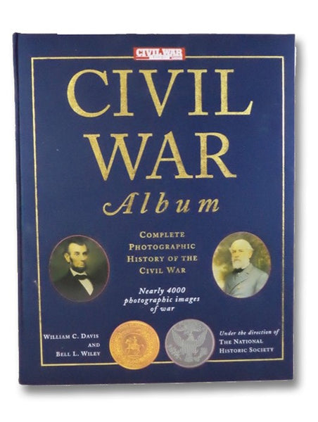 Civil War Album: Complete Photographic History of the Civil War