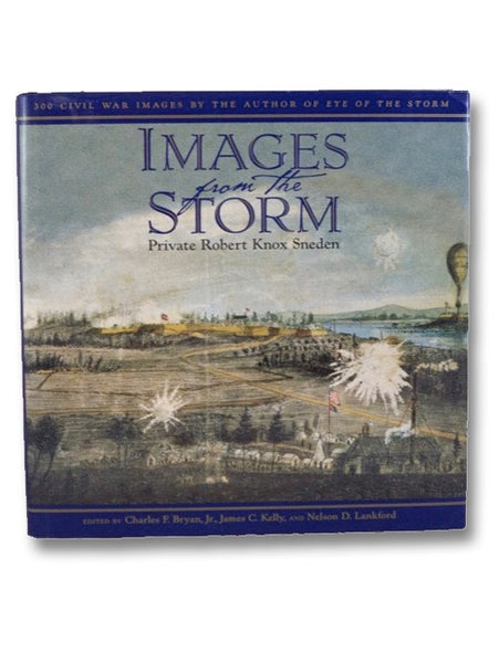 Images from the Storm: 300 Civil War Images by the Author of Eye of the Storm