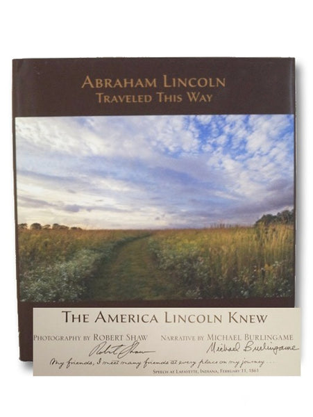 Abraham Lincoln Traveled This Way: The America Lincoln Knew