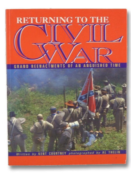 Returning to the Civil War: Grand Reenactments of an Anguished Time