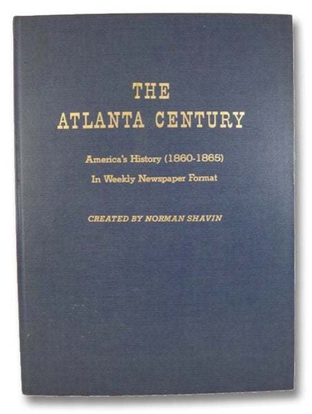 The Atlanta Century: America's History (1860-1865) in Weekly Newspaper Format