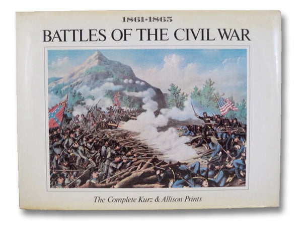 Battles of the Civil War, 1861-1865: Complete Kurz & Allison Prints