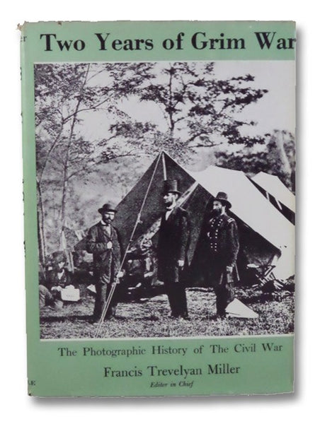 Two Years of Grim War (The Photographic History of The Civil War, Part Two)