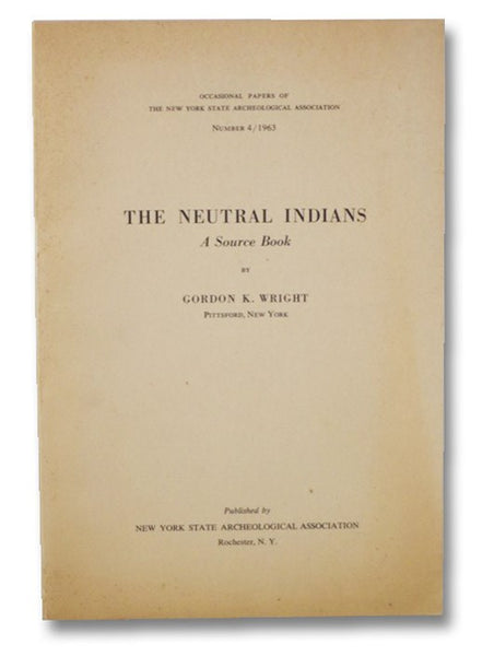 The Neutral Indians: A Source Book (Occasional Papers of the New York State Archeological Association, Number 4 / 1963) [with] Presentation TLS from Rochester Museum of Arts and Sciences