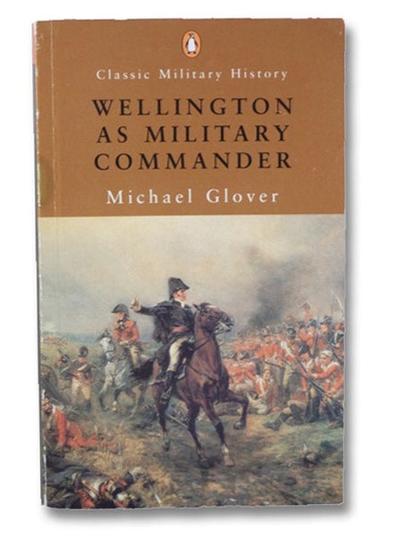 Wellington as Military Commander (Penguin Classic Military History)