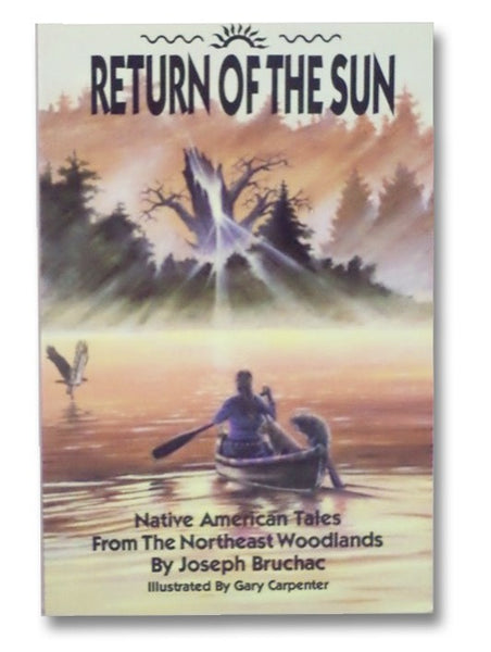 Return of the Sun: Native American Tales from the Northeast Woodlands