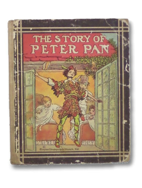 The Story of Peter Pan: Retold in Story Form from J. M. Barrie's Immortal Fairy Play