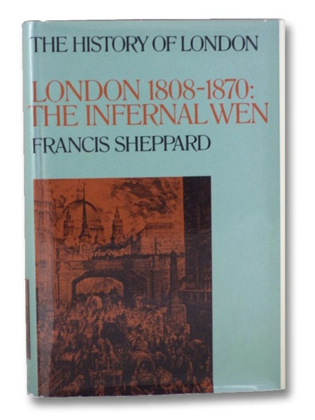 London 1808-1870: The Infernal Wen (The History of London)