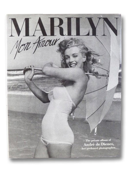 Marilyn, Mon Amour: The Private Album of Andre de Dienes, Her Preferred Photographer