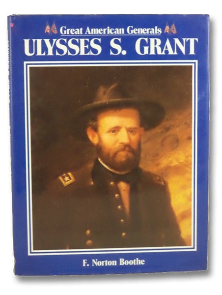 Ulysses S. Grant (Great American Generals)