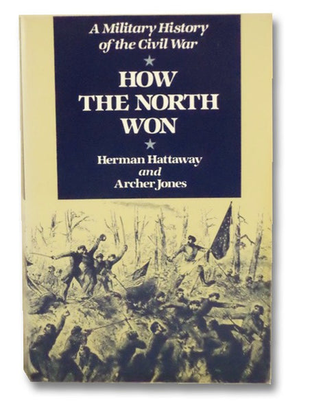 How the North Won: A Military History of the Civil War
