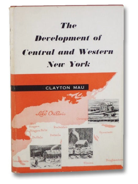 The Development of Central and Western New York: From the Arrival of the White Man to the Eve of the Civil War as Portrayed Chronologically in Contemporary Accounts