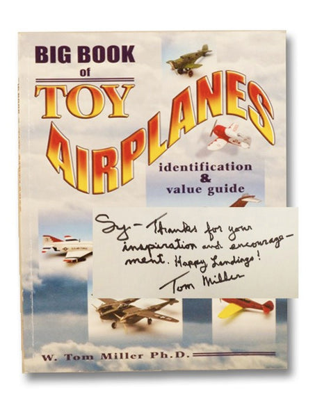 Big Book of Toy Airplanes: Identification & Value Guide