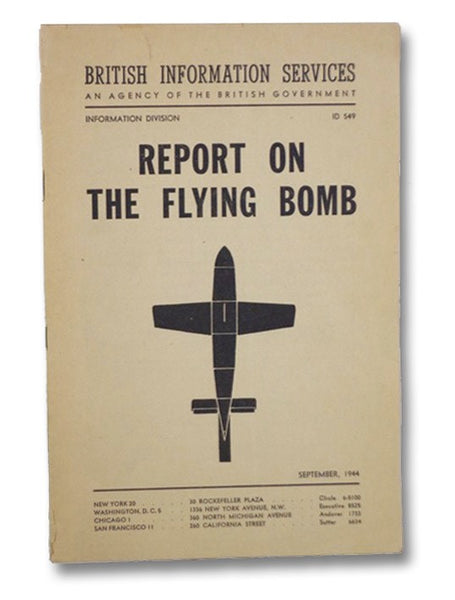 Report on the Flying Bomb (British Information Services - An Agency of the British Government, Information Division, ID 549, September, 1944)
