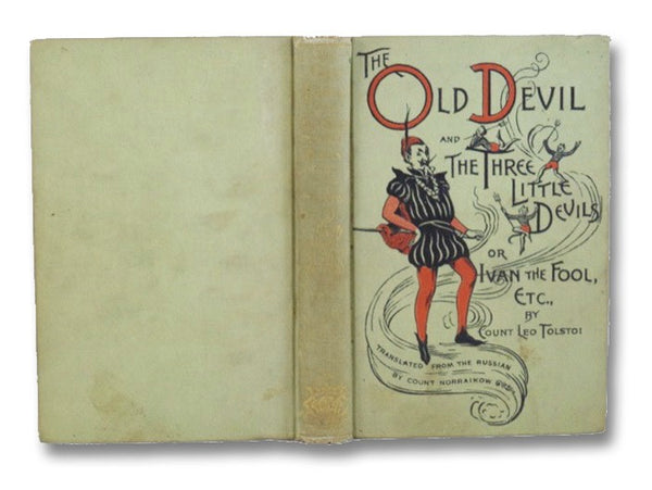 Ivan the Fool or The Old Devil and the Three Small Devils, also A Lost Opportunity and Polikushka